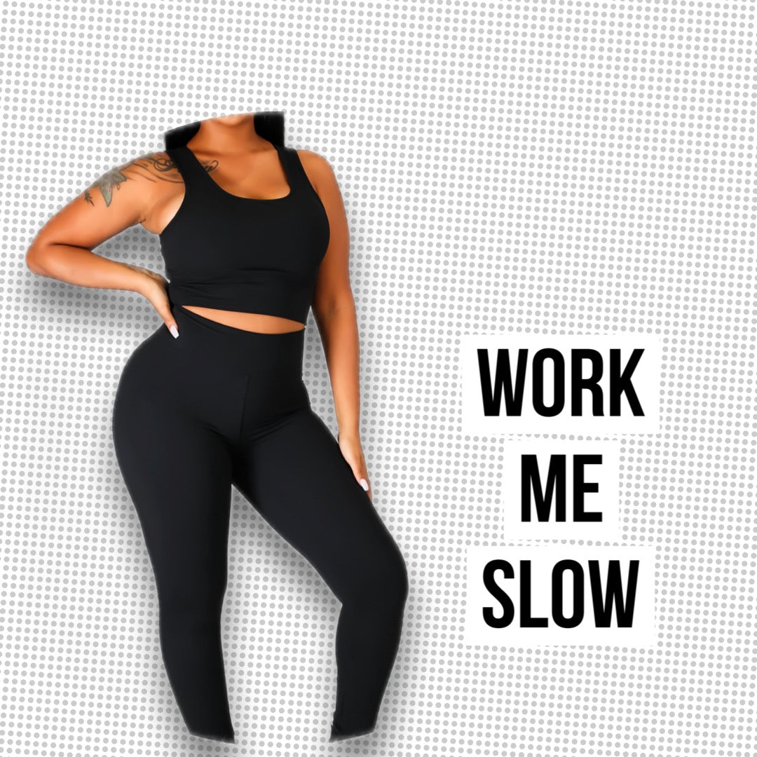 WORK ME SLOW LEGGING SET