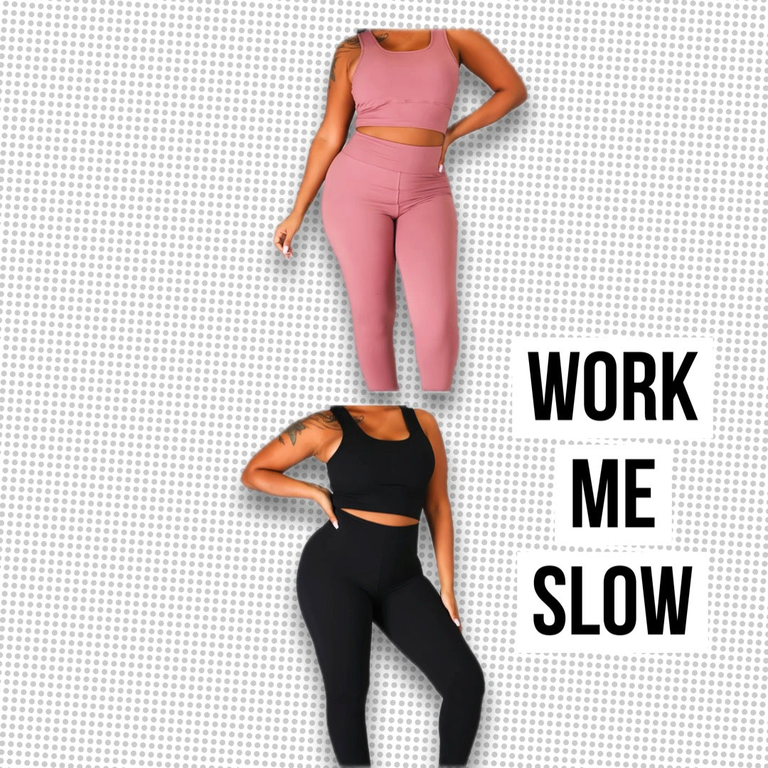 WORK ME SLOW LEGGING SET